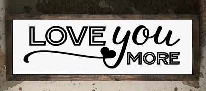 Love you more